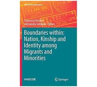 Boundaries Within: Nation, Kinship And Identity Among Migrants And Minorities