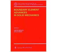 Boundary Element Advances In Solid Mechanics