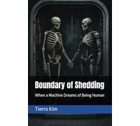 Boundary of Shedding: When a Machine Dreams of Being Human