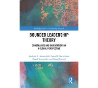 Bounded Leadership Theory Constraints and Orientations in a Global Perspective - ANDRZEJ K. KOZ´MIN´SKI - Routledge - ebook (ePub) - Livre