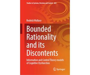 Bounded Rationality and Its Discontents: Information and Control Theory Models of Cognitive Dysfunction