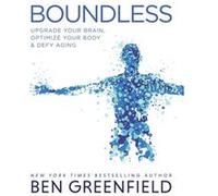 Boundless by Ben Greenfield Ben Greenfield (Auteur)