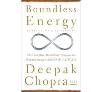 Boundless Energy: The Complete Mind/Body Program for Overcoming Chronic Fatigue