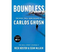 Boundless: The Rise, Fall, and Escape of Carlos Ghosn - The Apple TV+ True Crime Business Story from WSJ Reporters
