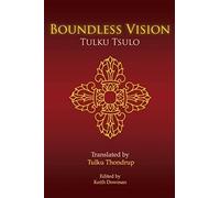 Boundless Vision: A Manual of Dzogchen Changter Yoga