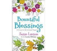 Bountiful Blessings A Creative Devotional Experience by Carolyn Williams Inconnu (Auteur)