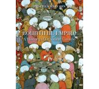 Bountiful Empire: A History of Ottoman Cuisine