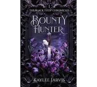 Bounty Hunter: The Black Tulip Chronicles