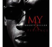 Bounty Killer - My Xperience - TVT Records - 7243 8 42751 2 9, VP Records - CDV2823 by Bounty Killer