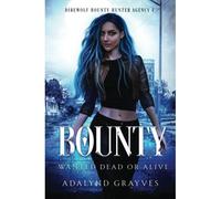 Bounty- Wanted Dead Or Alive: Direwolf Bounty Hunter Agency I: 1