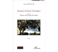 Bouquet de fleurs d'oranger Suivi de Pudeurs vertes au gré des chants - Poésie - Younes Benkirane - L'harmattan - broché - Poésie