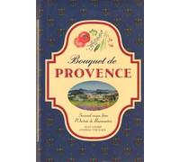 Bouquet De Provence: Seasonal Recipes from L'Oustau De Baumaniere