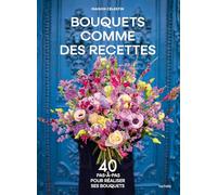 Hachette Pratique – Bouquets comme des recettes – 40 pas-à-pas pour réaliser ses bouquets