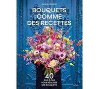 Bouquets comme des recettes Maison Célestin (Auteur)