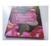 Bouquets Et Créations Au Fil Des Saisons