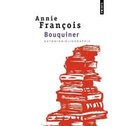 Bouquiner. Autobiobibliographie - Annie François - Points - Poche - Essai