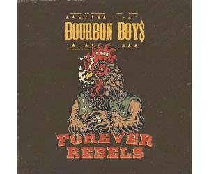 Bourbon Boys - Forever Rebels