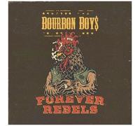 Bourbon Boys - Forever Rebels