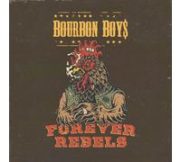 Bourbon Boys - Forever Rebels