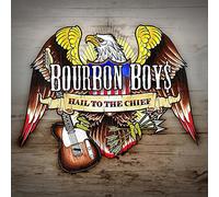Bourbon Boys - Hail to The Chief [Import]