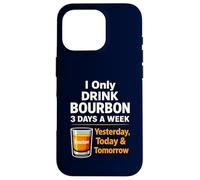 Bourbon Drink Yesterday Today Tomorrow Whisky Coque pour iPhone 16 Pro