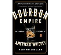Bourbon Empire: The Past and Future of America's Whiskey