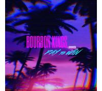 Bourbon Kings - Pay to Win [Import]