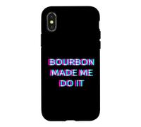 Bourbon Made Me Do It Funny Drinking Alcohol Party Lover Coque pour iPhone X/XS
