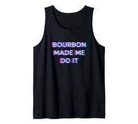 Bourbon Made Me Do It Funny Drinking Alcohol Party Lover Débardeur