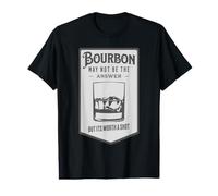 Bourbon May Not Be The Answer But It's Worth A Shot T-Shirt Graphique avec Valeur