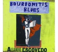 Bourbonitis Blues by Alejandro Escovedo (1999-05-04)