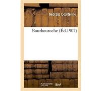 Bourbouroche Georges Courteline (Auteur), Fernand Gottlob (Auteur)