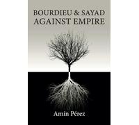 Bourdieu And Sayad Against Empire