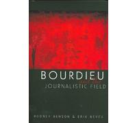Bourdieu And The Journalistic Field