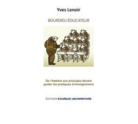 Bourdieu éducateur De l'habitus aux principes devant guider les pratiques de l'enseignement - Yves Lenoir - Cursus Universitaire - broché - Etude