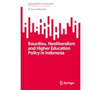Bourdieu, Neoliberalism and Higher Education Policy in Indonesia – Springer Verlag
