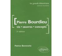 Bourdieu Pierre. Vie, oeuvres, concepts - Patrice Bonnewitz - Ellipses - broché - Scolaire / Universitaire