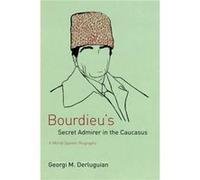 Bourdieus Secret Admirer in the Caucasus by Georgi M. Derluguian Paperback Book Georgi Derluguian (Auteur)