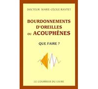 Bourdonnements d'oreilles ou acouphènes - que faire ?