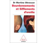 Bourdonnements et sifflements d'oreilles - Martine Ohresser - Odile Jacob - Poche - Guide
