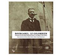 Bourgarel, le colombien Voyages d'un diplomate français dans la Colombie du XIXe siècle - Charles-Henry Dubail - Edisens - broché - Beau livre