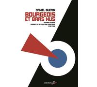 Bourgeois et bras-nus: Guerre sociale durant la Révolution française, 1793-1795