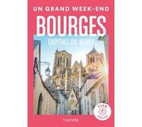 Bourges capitale du Berry guide Un Grand Week-end Collectif (Auteur)