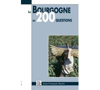 Bourgogne en 200 questions (La) - Jean-François Bazin - Nouvelles Editions Sutton - broché - Guide
