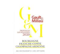 Bourgogne, Franche-Comté, Champagne-Ardenne 2020 261 restaurants et 295 artisans - Collectif GaultetMillau - Gault&millau - broché - Guide