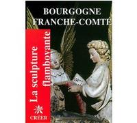 Bourgogne Franche-Comté flamboyantes Jacques Baudoin (Auteur)