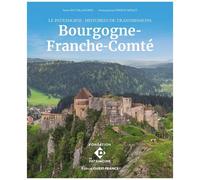 Bourgogne-Franche-Comté - Le Patrimoine - Histoires De Transmission