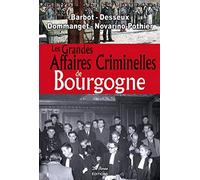 BOURGOGNE GRANDES AFFAIRES CRIMINELLES (LES)