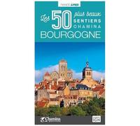 Bourgogne - Les 50 Plus Beaux Sentiers