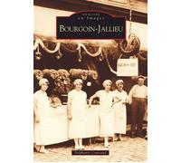 Bourgoin-Jallieu - Stéphanie Gouriaud - Nouvelles Editions Sutton - broché - Beau livre